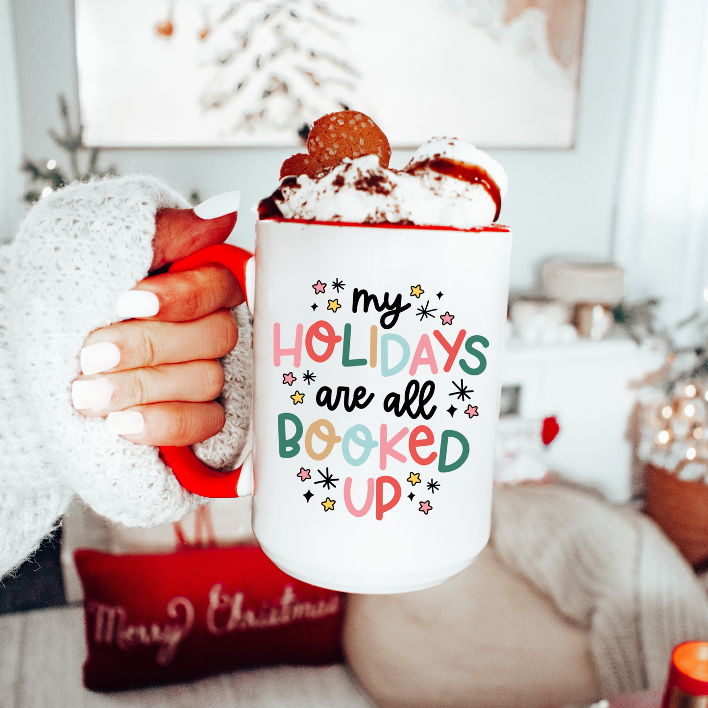 My Holidays Are Booked Up Ceramic 15oz Mug
