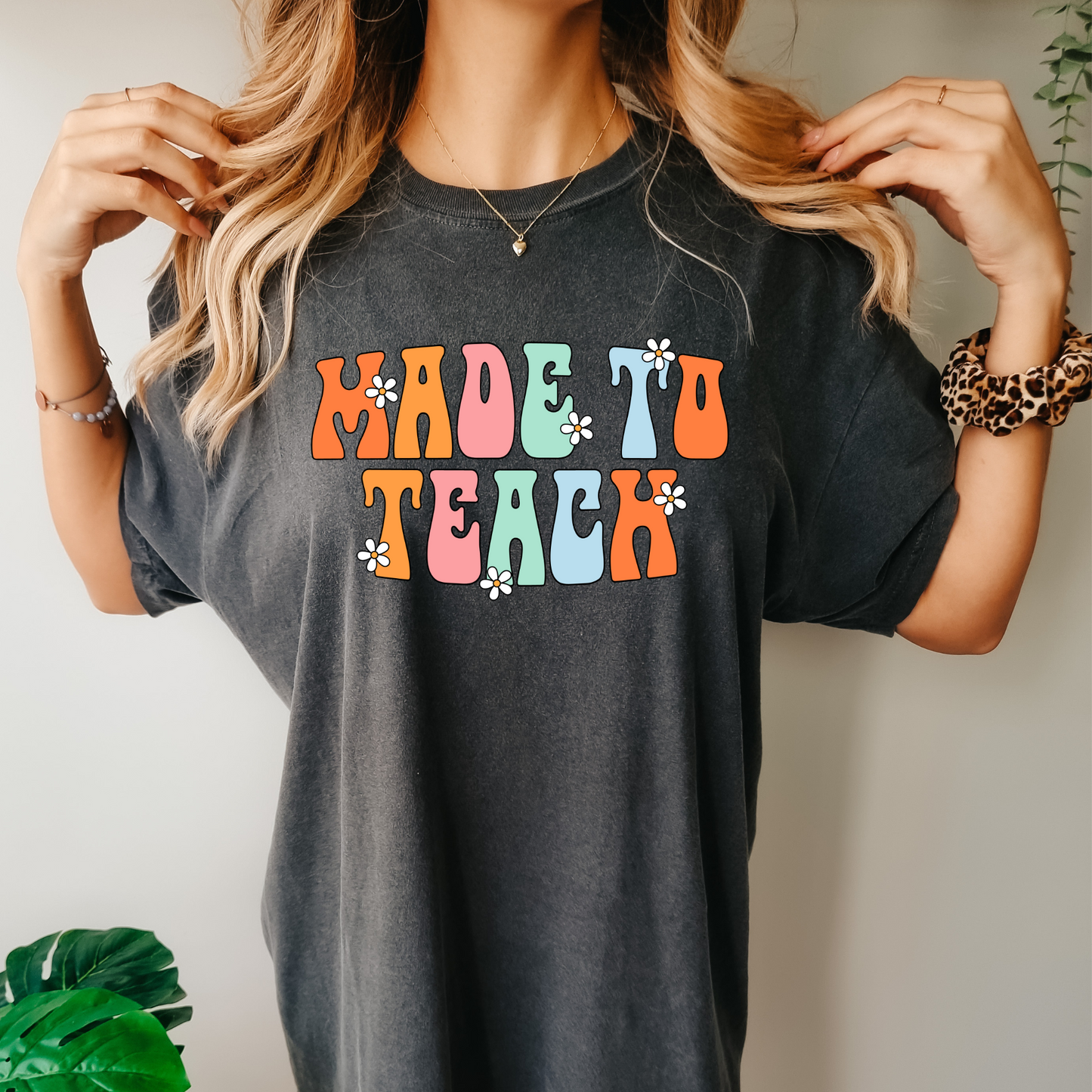Made To Teach Tee (Comfort Colours)