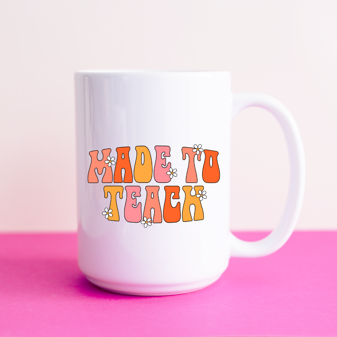 Made to Teach Ceramic 15oz Mug
