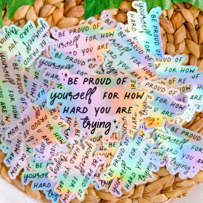 Be Proud of Yourself Holographic Sticker