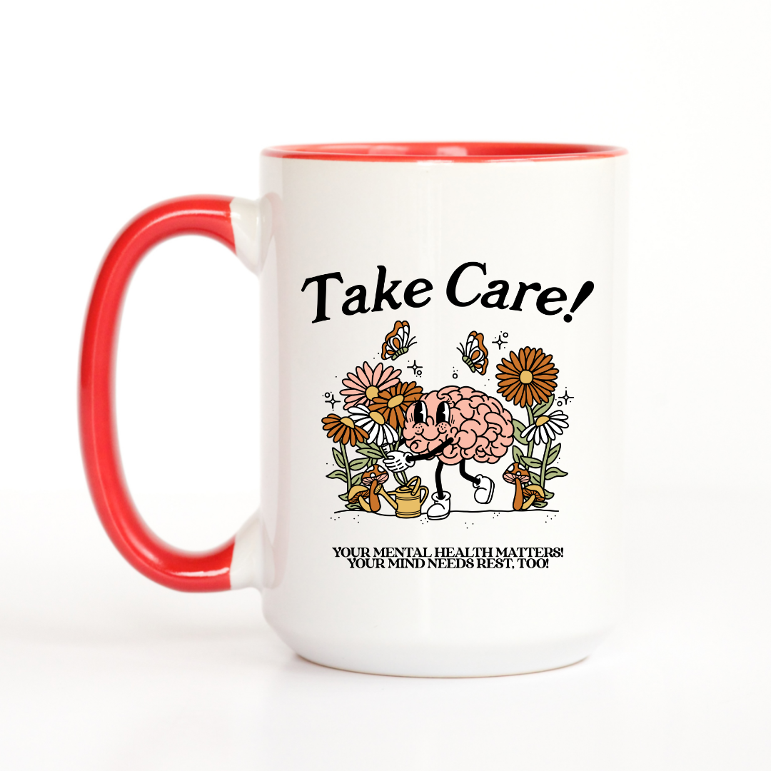 Take Care of Your Mind Ceramic 15oz Mug