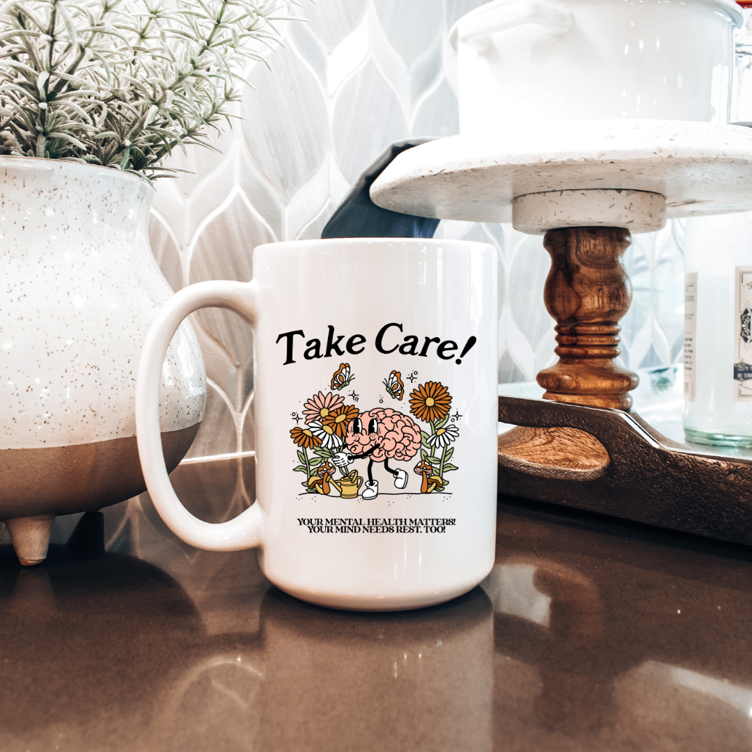 Take Care of Your Mind Ceramic 15oz Mug