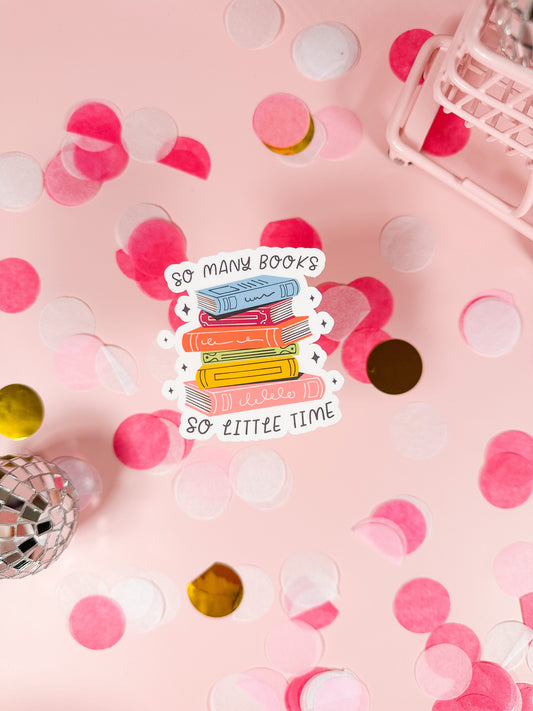 So Many Books So Little Time Vinyl Sticker