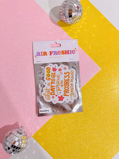 What a Good Day to be Proud Air Freshener (Strawberry Scent)