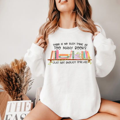 No Such Thing as Too Many Books Crewneck