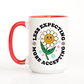 Less Expecting More Accepting Ceramic 15oz Mug