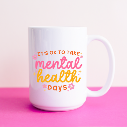 Mental Health Days Ceramic 15oz Mug