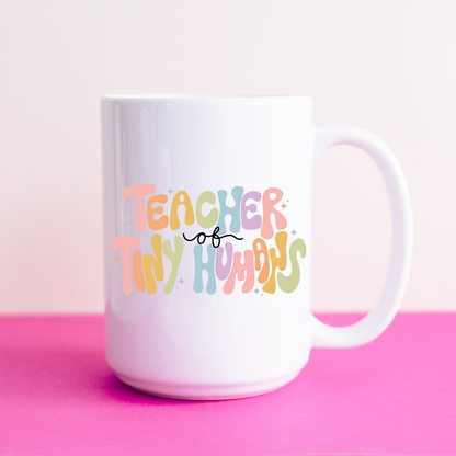 Teacher of Tiny Humans Ceramic 15oz Mug