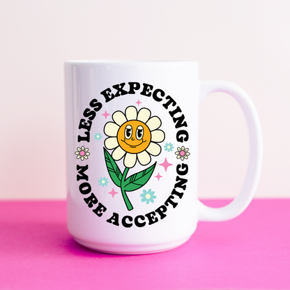 Less Expecting More Accepting Ceramic 15oz Mug